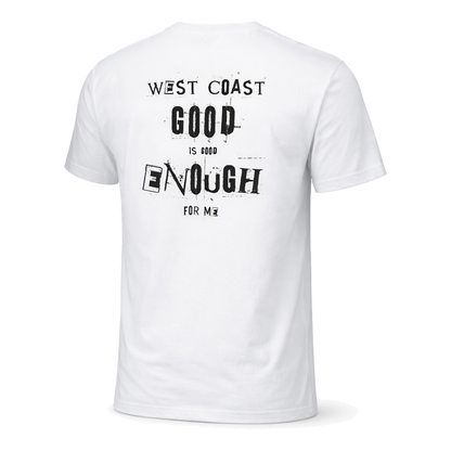 West Coast Good is Good Enough for Me - Premium Tee